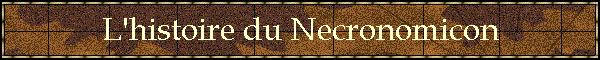 L'histoire du Necronomicon